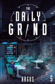 The Daily Grind 5 A Slice-Of-Life LitRPG cover image