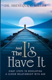 And The I's Have It Eight Steps to Developing a Closer Relationship with God cover image