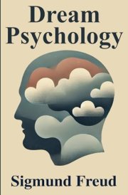 Dream Psychology: Psychoanalysis for Beginners Illustrated Book by Sigmund Freud cover image