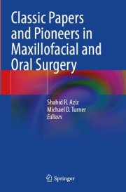 Classic Papers and Pioneers in Maxillofacial and Oral Surgery cover image