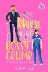 The Nurse and the Bossy Grump An Enemies-To-Lovers Sweet Romantic Comedy cover image