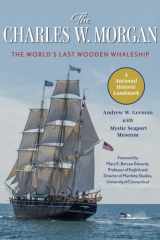 The Charles W. Morgan The World's Last Wooden Whaleship cover image