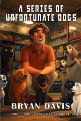 A Series of Unfortunate Dogs (Not-So-Famous Dog Tales) cover image