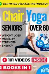 Chair Yoga For Seniors Over 60 - For Weight Loss, Balance and Strength cover image
