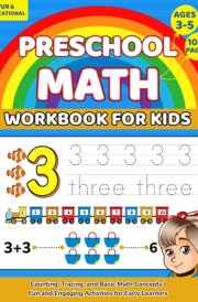 Preschool Math Workbook for Ages 3-5: Counting, Tracing, and Basic Math Concepts | Fun and Engaging Activities for Early Learners cover image