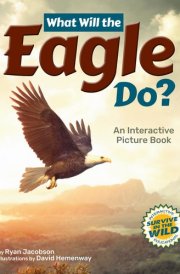 What Will the Eagle Do? An Interactive Picture Book cover image