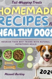 TAIL-WAGGING TREATS: HOMEMADE RECIPES FOR HEALTHY DOGS: NOURISH YOUR BEST FRIENDS WITH NATURAL, NUTRITIOUS MEALS cover image