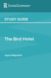 Study Guide: The Bird Hotel by Joyce Maynard (SuperSummary) cover image