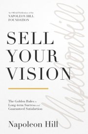 Sell Your Vision The Golden Rules to Long-Term Success and Guaranteed Satisfaction cover image