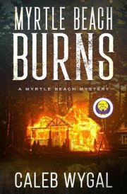 Myrtle Beach Burns A Myrtle Beach Mystery cover image