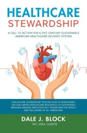 Healthcare Stewardship A Call to Action for a 21st Century Sustainable American Healthcare Delivery System cover image