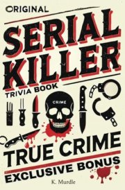 White Elephant Gifts For Girls Original Serial Killer & True Crime Trivia Book cover image