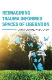 Reimagining Trauma Informed Spaces of Liberation cover image