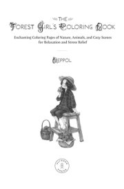 The Forest Girl's Coloring Book Enchanting Coloring Pages of Nature, Animals, and Cozy Scenes for Relaxation and Stress Relief cover image