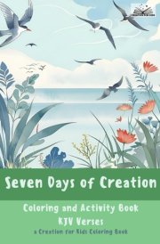 7 Days of Creation Coloring Activity Book by: Damaris Peters with KJV Verses: Creation for Kids with King James Version Scripture Travel Size Church Sunday School Quiet (God's Creation Coloring Books) cover image