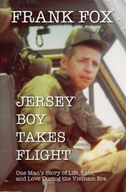 Jersey Boy Takes Flight One Man's Story of Life, Loss, and Love During the Vietnam Era cover image