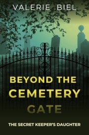 Beyond the Cemetery Gate The Secret Keeper's Daughter cover image