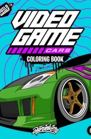 Video Game Cars Coloring Book: Fun automotive adventure with 50 coloring pages for kids & teens Ages 6-18 cover image