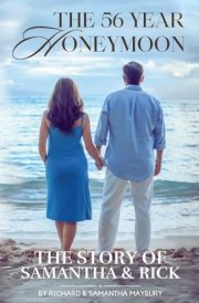 The 56 Year Honeymoon The Story of Samantha & Rick cover image