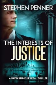 The Interests of Justice: (David Brunelle Legal Thriller Series Book 17) cover image