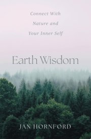 Earth Wisdom Connect With Nature and Your Inner Self cover image