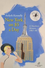 New York on $5 a Day A Novelist's Memoir, 1963-64 cover image
