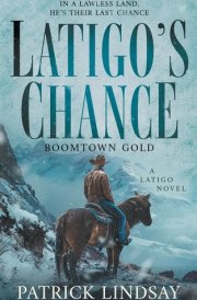Latigo's Chance Boomtown Gold (A Historical Western Series) cover image