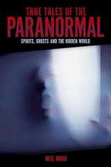 True Tales of the Paranormal Spirits, Ghosts and the Hidden World cover image
