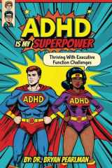 ADHD Is My Superpower: Thriving With Executive Function Challenges cover image