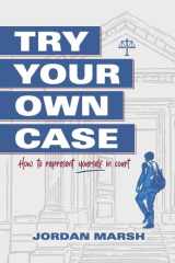 Try Your Own Case How to Represent Yourself in Court cover image