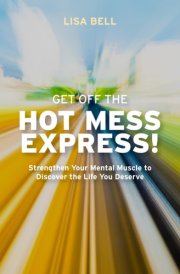 Get Off the Hot Mess Express! cover image