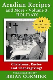 Acadian Recipes and More: Volume 3: Holidays cover image