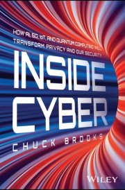 Inside Cyber How AI, 5G, IoT, and Quantum Computing Will Transform Privacy and Our Security cover image