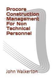 Procore Construction Management For Non Technical Personnel cover image