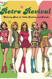 Retro Revival: Coloring Book of 1960s Fashion and Trends (Retro Revival Series: Color Your Way Through Fashion History) cover image