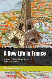Live In France Today: A Guide to Relocating from the US cover image