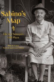 Sabino's Map Life in Chimayo's Old Plaza 30th Anniversary Edition cover image