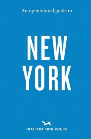 An Opinionated Guide to New York cover image