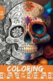 Coloring Day of the Dead: Vibrant Illustrations for the Day of the Dead! cover image