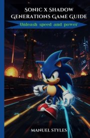 Sonic x Shadow Generations Game Guide: Unleash speed and power cover image