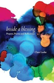 Inside a Blessing Prayers, Poems and Reflections cover image