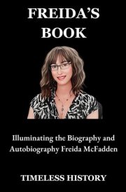 FREIDA’S BOOK: Illuminating the Biography and Autobiography Freida McFadden cover image