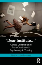 "Dear Institute..." Candid Commentaries from Candidates in Psychoanalytic Training cover image