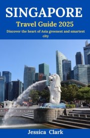 SINGAPORE Travel Guide 2025: Discover the heart of Asia greenest and smartest city cover image
