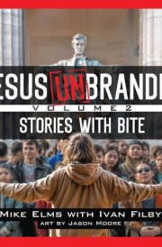 Jesus Unbranded Volume 2: Stories With Bite cover image
