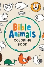 Bible Animals coloring book for kids: Bible Animals Coloring Book for Kids and Toddlers Simple, and Fun for Ages 4-8,8-12 cover image