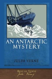 Best of Verne: An Antarctic Mystery: Illustrated Classic cover image
