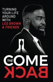 The Comeback Turning Your Life Around with Les Brown cover image