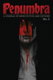 Penumbra No. 5 (2024) A Journal of Weird Fiction and Criticism cover image