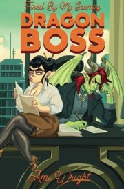 Fired by my Grumpy Dragon Boss: a steamy monster office romance (Grumpy Monster Bosses) cover image